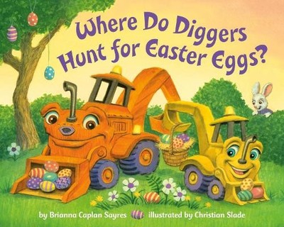Christian Slade Brianna Caplan S Where Do Diggers Hunt for Easter  (Kartonbuch)