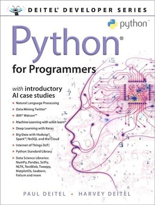 Python for Programmers: with Big Data and Artificial Intelligence Case Studi...