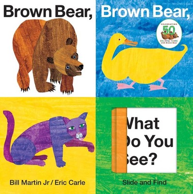 Brown Bear, Brown Bear, What Do You See? Slide and Find (Brown Bear and Frie...