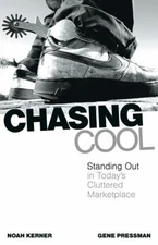 Chasing Cool : Standing Out in Today's Cluttered Marketplace Hard