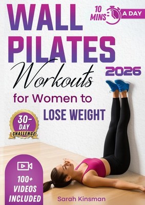 Wall Pilates Workouts For Women: Easy and Effortless 10-Minute 30-Day Challenge