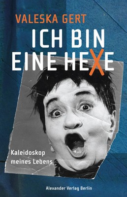 Ich bin eine Hexe | Kaleidoskop meines Lebens | Valeska Gert | Taschenbuch