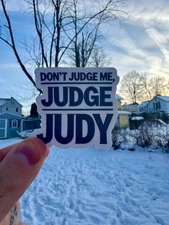 Don't Judge Me, Judge Judy Sticker | Funny Vinyl Decal | Durable, Waterproof & 