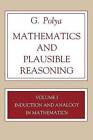 Mathematics and Plausible Reasoning: v. 1: Induction and Analogy in Mathematics by George Polya (Paperback, 1990)
