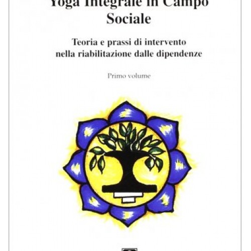 Libri Saraswati Ishananda Swami - Yoga Integrale In Campo Sociale. Teoria E Pras - Immagine 5