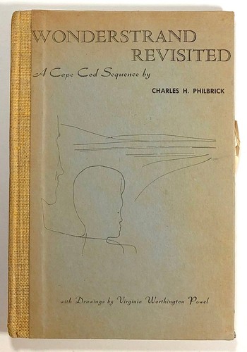 Charles Philbrick / Wonderstrand Revisited A Cape Cod Sequence 1st Edition 1960