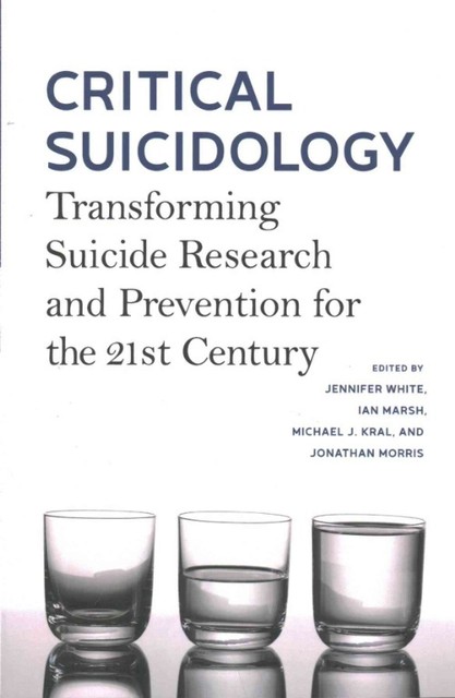Critical Suicidology: Transforming Suicide Research and Prevention for the...