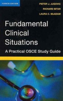 Fundamental Clinical Situations : A Practical OSCE Study Guide by Pieter J....