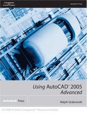 USING AUTOCAD 2005: ADVANCED By Ralph Grabowski Excellent Condition