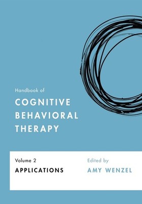Handbook of Cognitive Behavioral Therapy, Volume 2: Applications by Amy Wenzel (