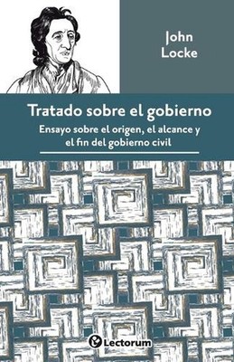 Tratado sobre el gobierno: Ensayo sobre el origen, el alcance y el fin del gobie