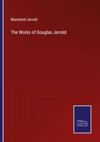 Blanchard Jerrold | The Works Of Douglas Jerrold | Taschenbuch | Englisch (2022)