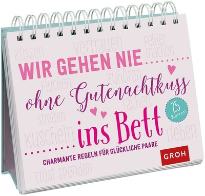 Wir gehen nie ohne Gutenachtkuss ins Bett 