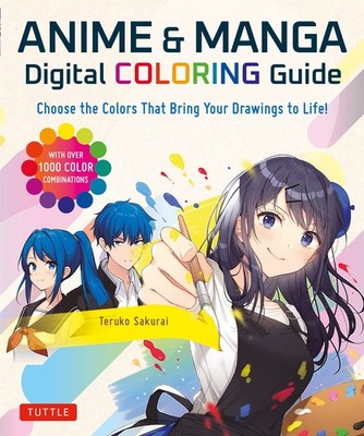 Anime & Manga Digital Coloring Guide: Choose the Colors That Bring Your Drawings