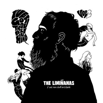 THE LIMINANAS I've Got Trouble In Mind Vol. 2: 7'' And Rare Stuff 2015/2018 Music