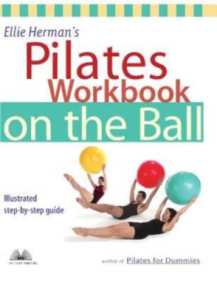 Ellie Herman's Pilates Workbook on the Ball: Illustrated Step-by-Ste - VERY GOOD