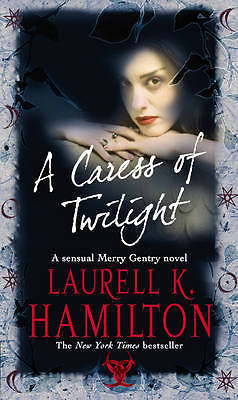 A Caress Of Twilight (Merry Gentry 2: Faeries, The Fey) by Laurell K. Hamilton