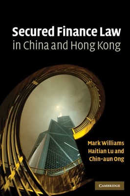 Secured Finance Law in China and Hong Kong Williams Lu Ong Hardback