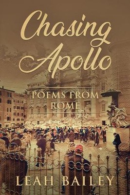 Chasing Apollo: Poems from Rome by Leah Bailey (English) Paperback Book