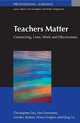 Teachers Matter: Connecting Work, Lives and Effectivene - Paperback NEW Day, Chr
