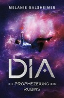 Dia: Die Prophezeiung Des Rubins Melanie Galsheimer Taschenbuch DIA-Dilogie 2023