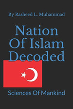 Nation of Islam Decoded: Sciences of Mankind - Paperback NEW Muhammad, Rashe 01/