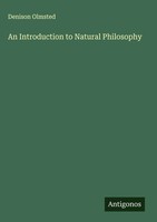 Denison Olmsted | An Introduction To Natural Philosophy | Buch | Englisch (2025)