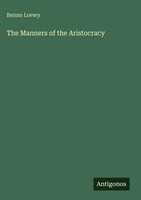 Benno Loewy | The Manners Of The Aristocracy | Buch | Englisch (2025)