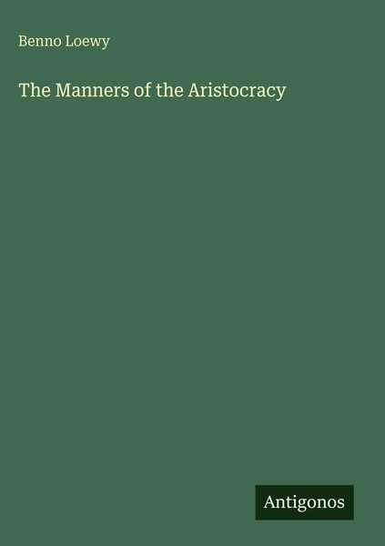Benno Loewy | The Manners Of The Aristocracy | Buch | Englisch (2025)-image