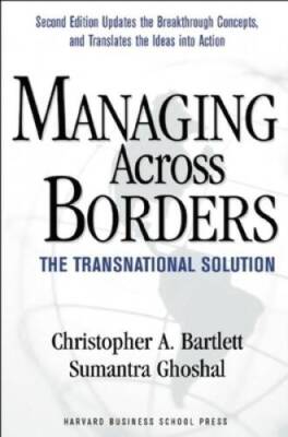 Managing Across Borders: The Transnational Solution - Paperback - GOOD