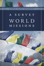 Survey of World Missions, Paperback by Hadaway, Robin, Like New Used, Free sh...