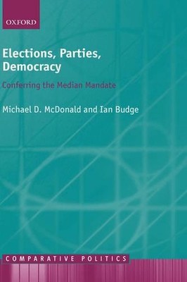 Elections, Parties, Democracy: Conferring the Median Mandate by Michael D. McDon
