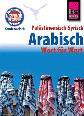 Reise Know-How Kauderwelsch Palästinensisch-Syrisch-Arabisch - Wort für Wort. Ka