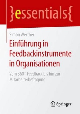 Einfhrung in Feedbackinstrumente in Organisationen: Vom 360?-Feedback bis hin zu