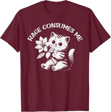 Cat Flower Rage Consumes Me Funny Saying Kitten Unisex T-Shirt