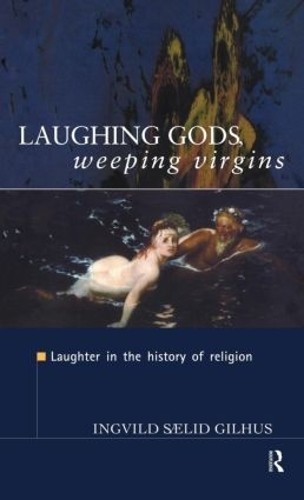 Laughing Gods, Weeping Virgins - 9780415161978