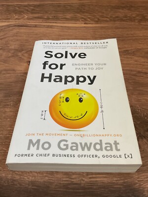 Solve for Happy : Engineer Your Path to Joy by Mo Gawdat (2018, Trade Paperback)