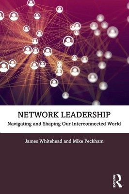 Network Leadership Navigating and Shaping Our Interconnected World Taschenbuch
