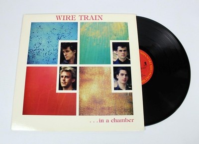 Wire Train ~ In a Chamber ~ LP Vinyl Record ~ CBS Records 1984 BFC 38998