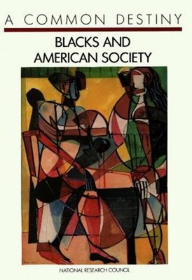 A Common Destiny : Blacks and American Society Hardcover