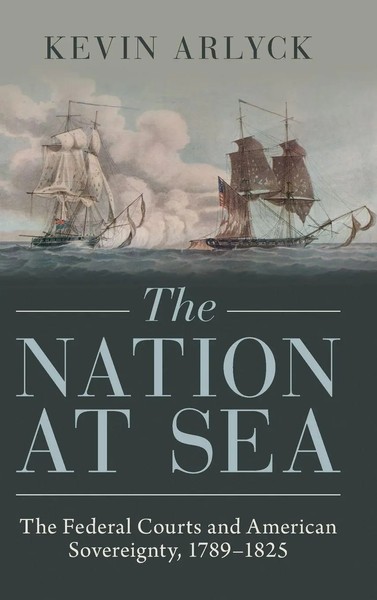 Kevin Arlyck | The Nation At Sea | Buch | Englisch (2025) | Ean 9781009393065-image