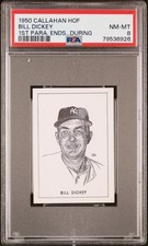 1950-56 Callahan Hall Of Fame Bill Dickey 1st Para. Ends.. . During PSA 8