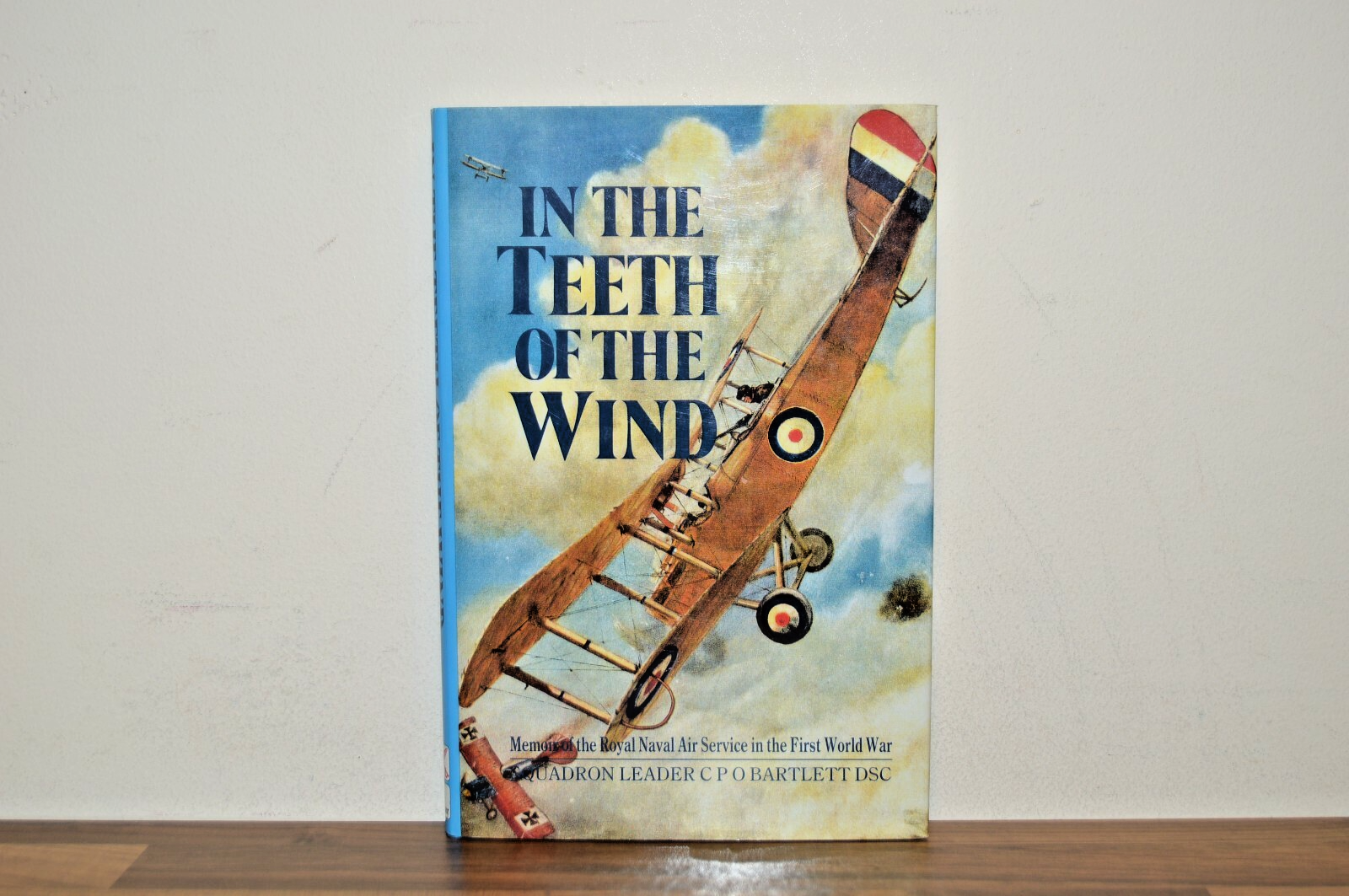 In The Teeth Of The Wind Memoir of the Royal Naval Air Service - Bartlett (#39)
