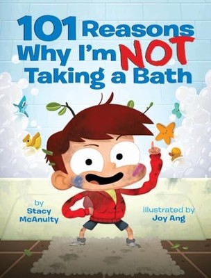 101 Reasons Why I'm Not Taking a Bath by McAnulty