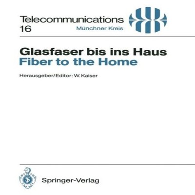 Glasfaser bis ins Haus / Fiber to the Home Wolfgang Kaiser Paperb