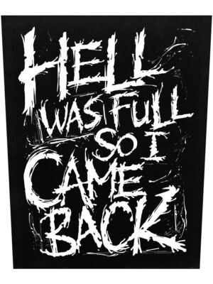 Hell Was Full So I Came Back Rückenaufnäher