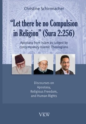 Let There Be No Compulsion in Religion (Sura 2 Christine Schirrmacher Buch 2016