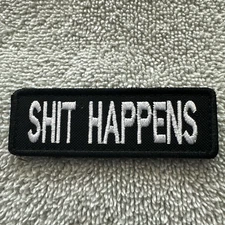SHIT-HAPPENS 1x3 Embroidered Morale Patch Hook Backing Brand New