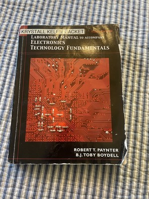 Laboratory Manual for Electronics Technology Fundamentals: Electron Flow Ver...