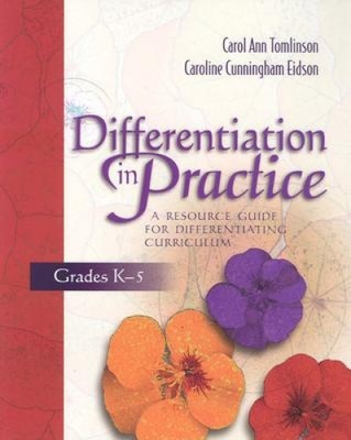 Differentiation in Practice: A Resource Guide for Differentiating Curriculum,